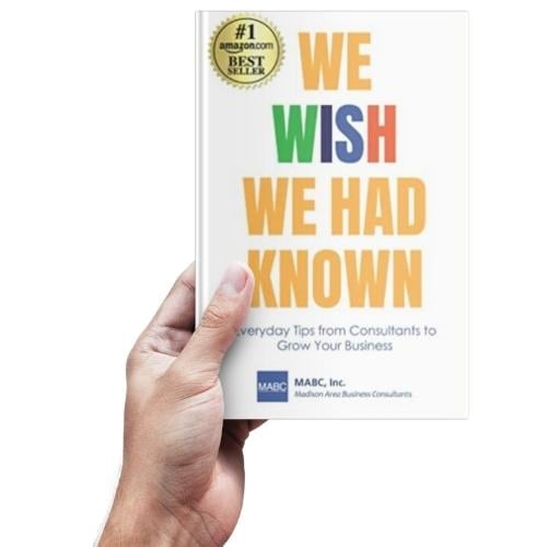 The book We Wish We Had Known, published by the Madison Area Business Consultants