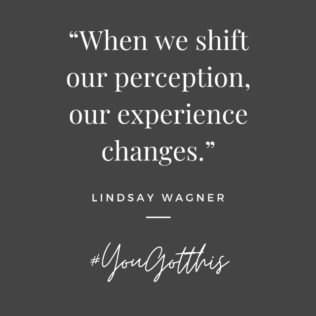 Lindsay Wagner quote about shifting perception to change your experience.