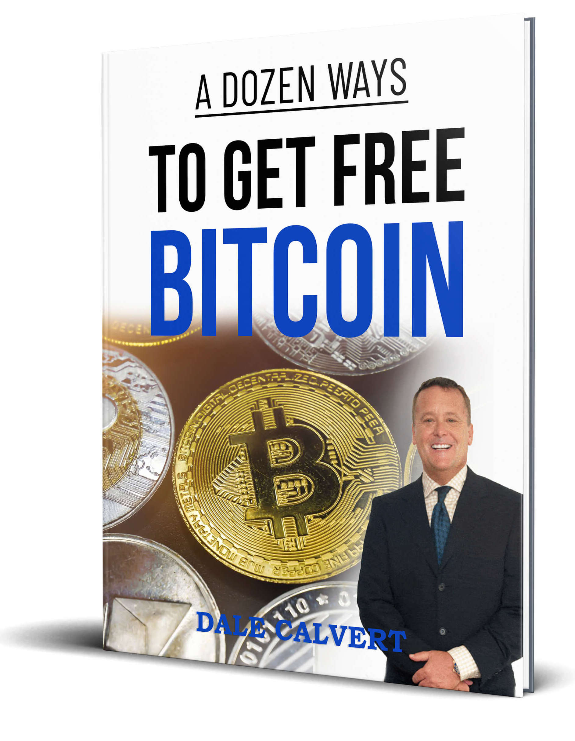 A Dozen Ways to get Free Bitcoin PDF Guide Report Dale Calvert