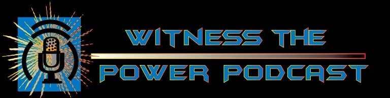 Witness The Power Podcast