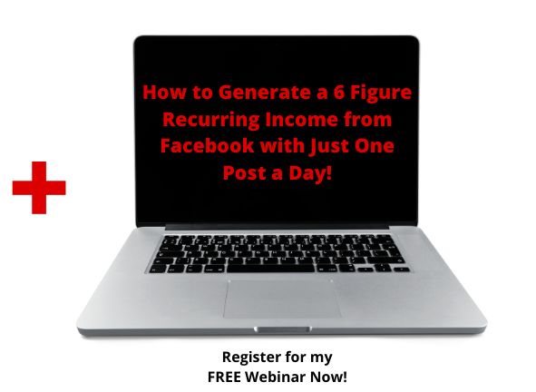 How to Generate a 6 Figure Recurring Income from Facebook with Just One Post a Day Webinar