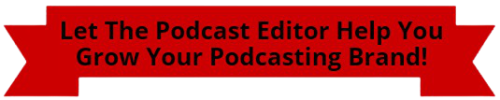 The Podcast Editor