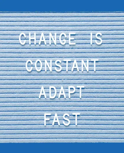 adapt to change fast