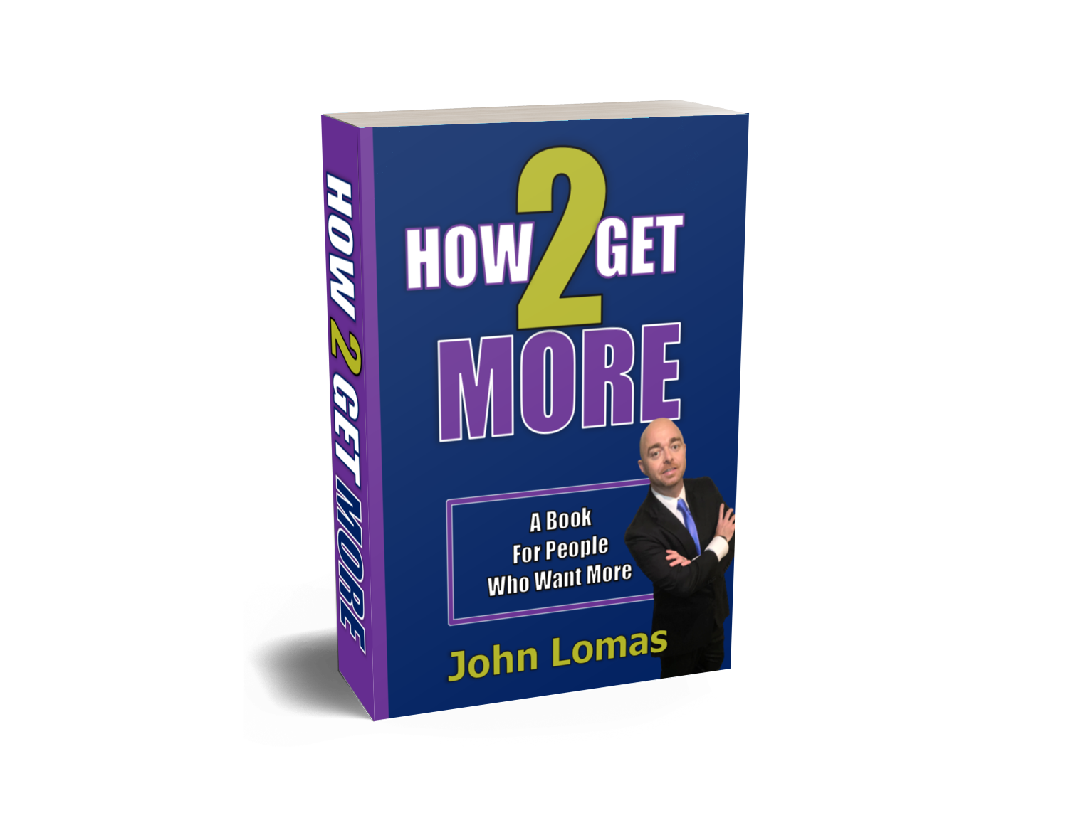 How 2 Get More: A Book For People Who Want More