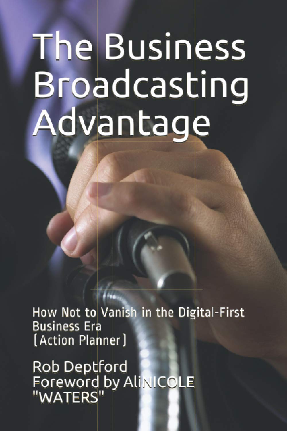 Picture of The Business Broadcasting Advantage book by Rob Deptford