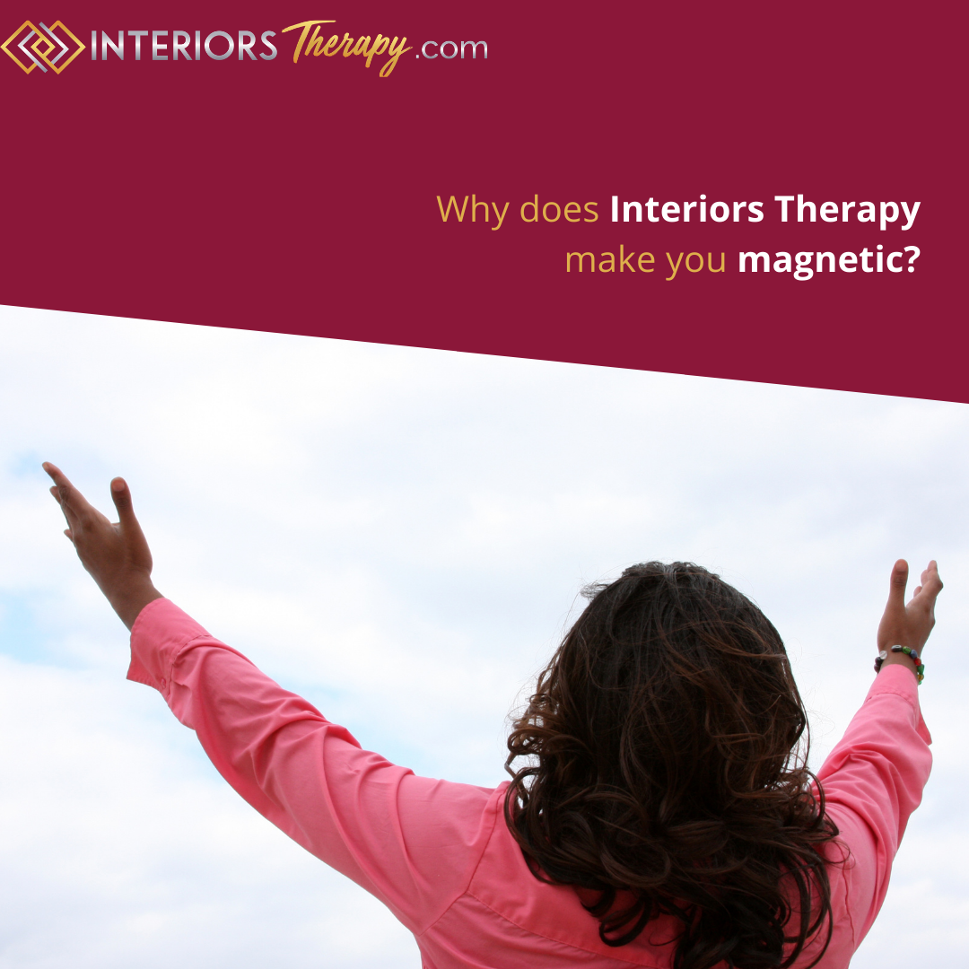 Why does Interiors Therapy make you magnetic?