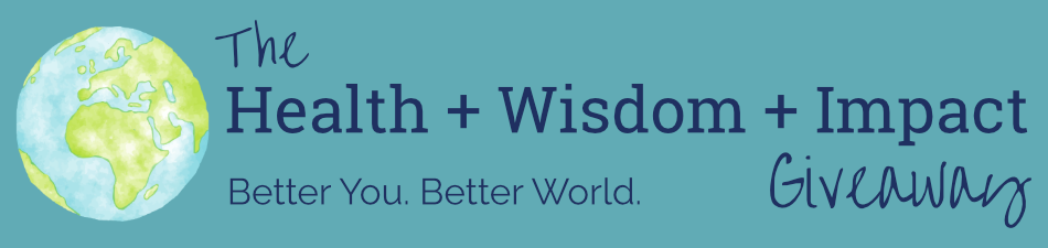 Health + Wisdom + Impact Giveaway