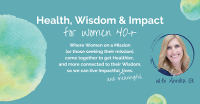 Health, Wisdom & Impact for Women 40+ Private Facebook Group 