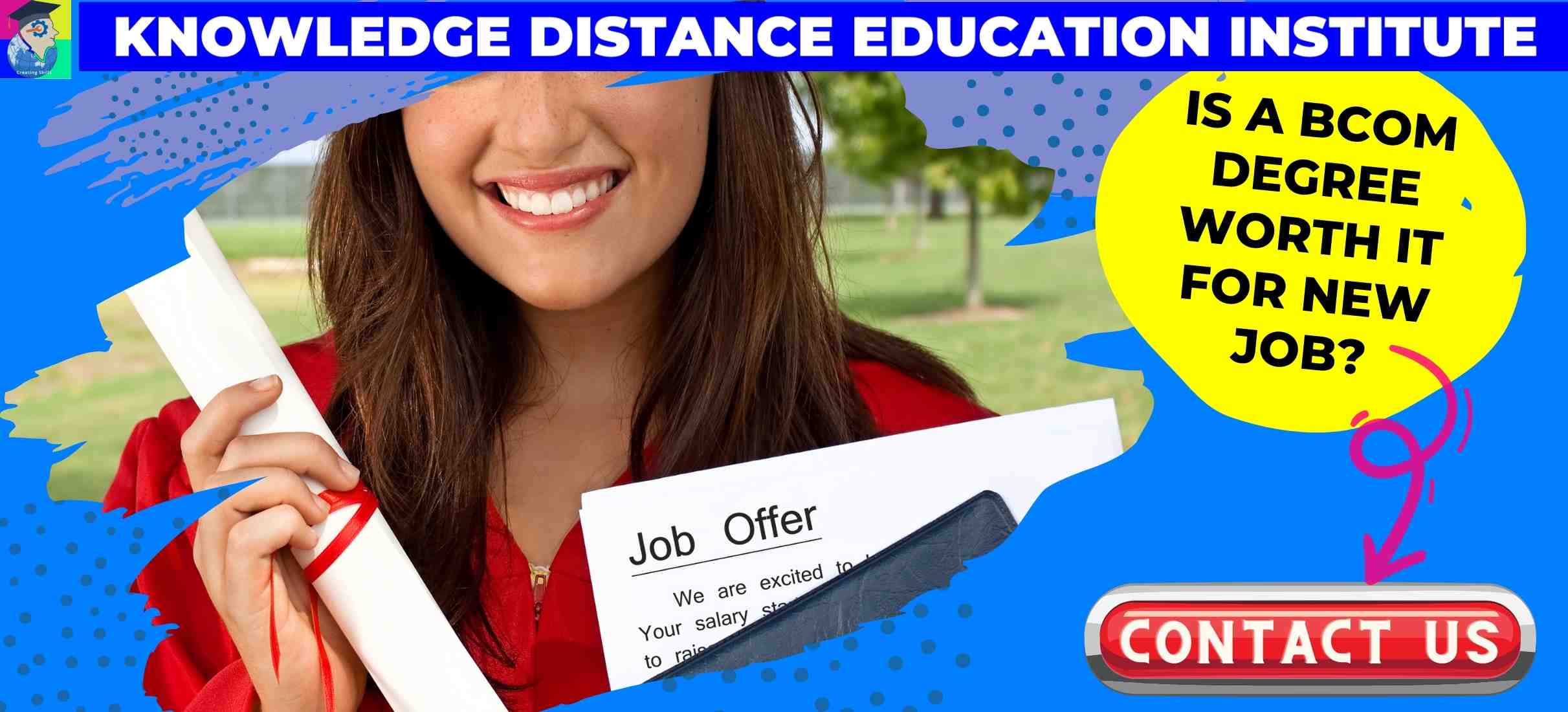 Bachelor Of Commerce - BCOM is 3 years degree course, offered in Distance, Online, Private, or  Regular Learning modes by UGC recognized Universities in India.  For career guidance you may contact Knowedge Distance Education Institute on +91 9029020524