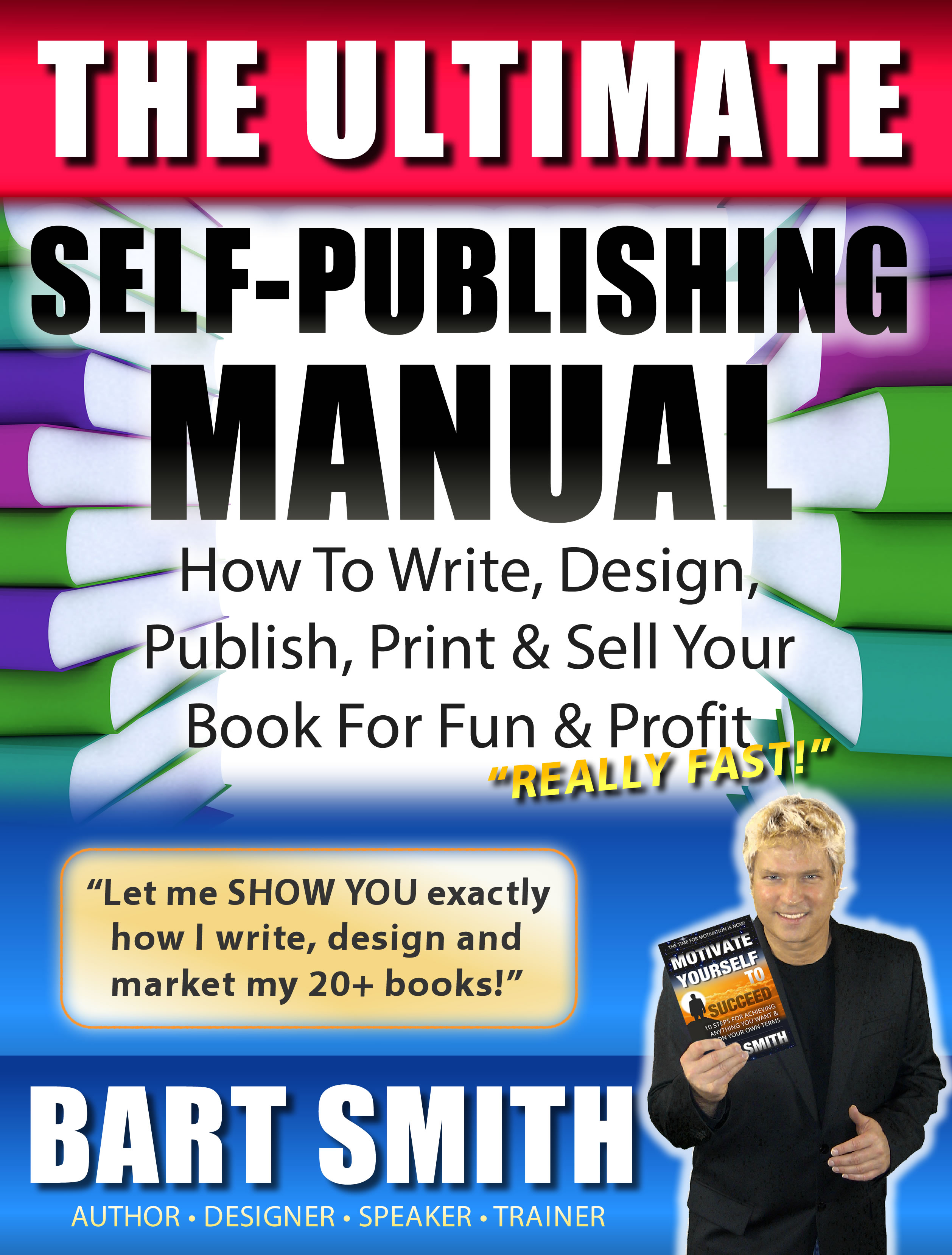 THE ULTIMATE Self-Publishing Manual  by Bart Smith