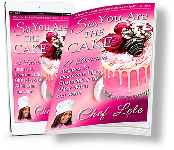 Sis, You Are The Cake by Chef Lele