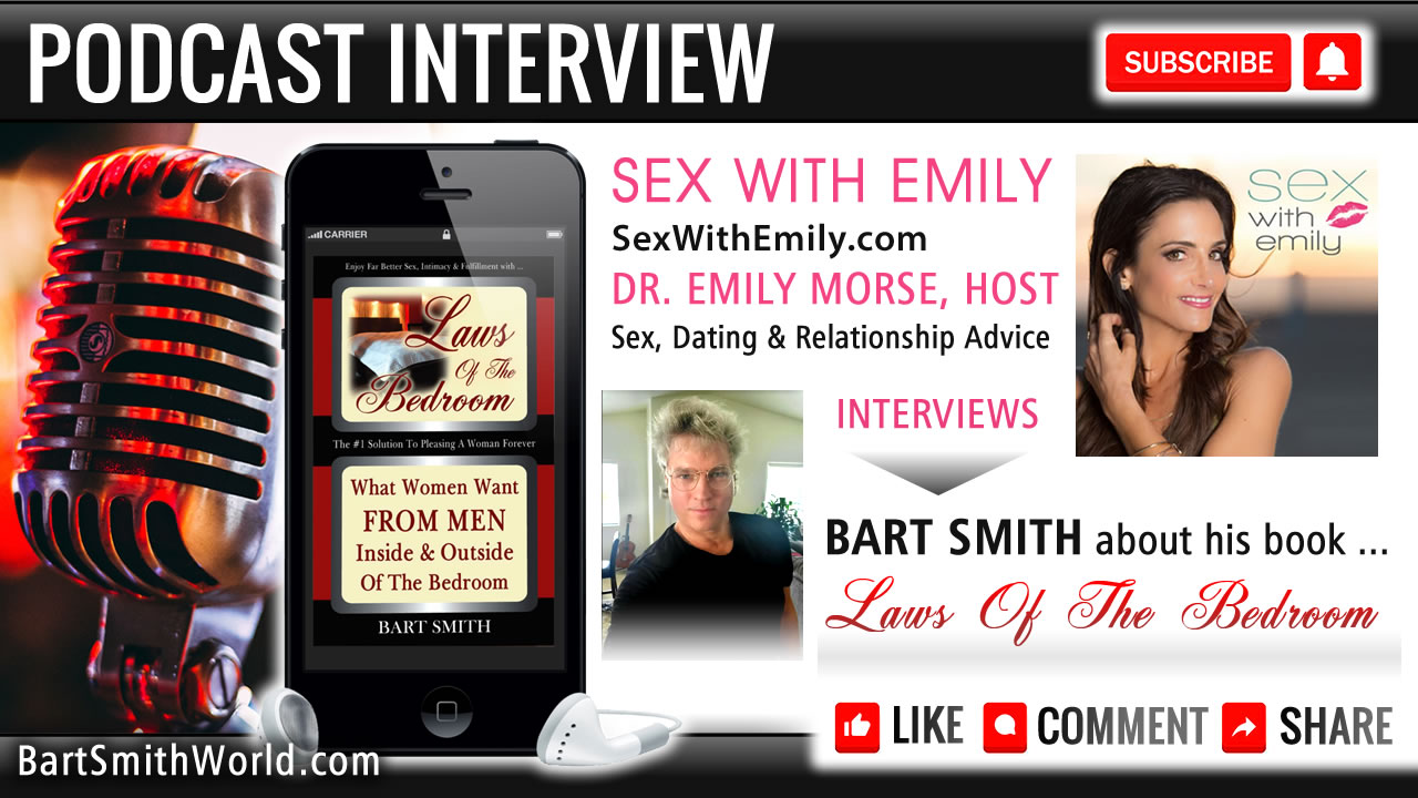 Dr. Emily Morse (Sex With Emily) Interviews Bart Smith About His Book, Laws Of The Bedroom