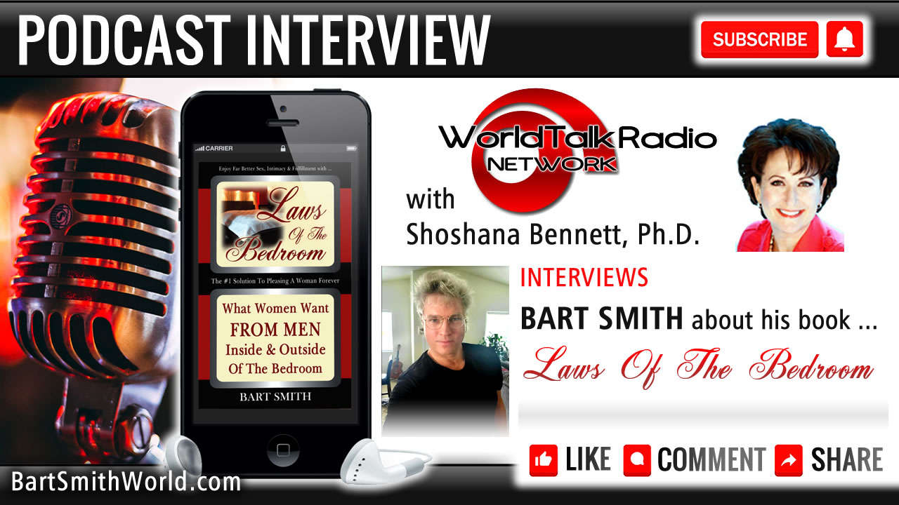 Shoshana Bennett, Ph.D. (World Talk Radio) Interviews Bart Smith About His Book Laws Of The Bedroom