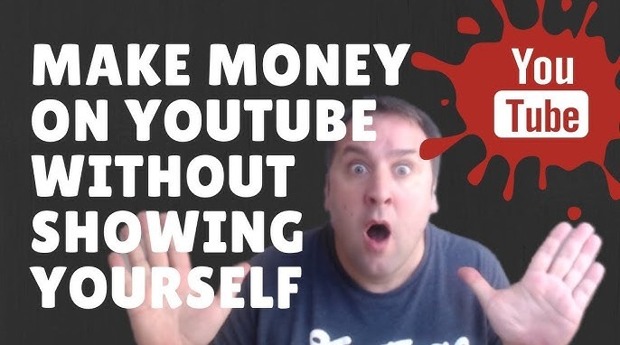 make money on youtube without showing yourself