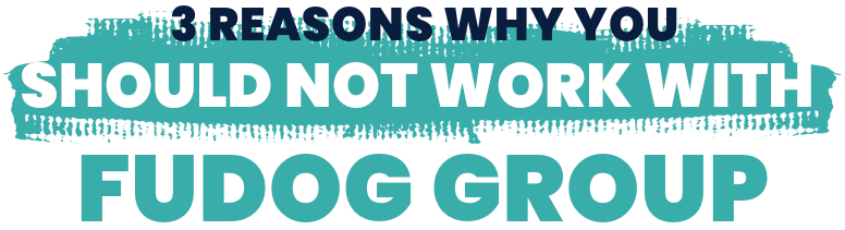 3 REASONS WHY YOU SHOULD NOT WORK WITH FUDOG GROUP