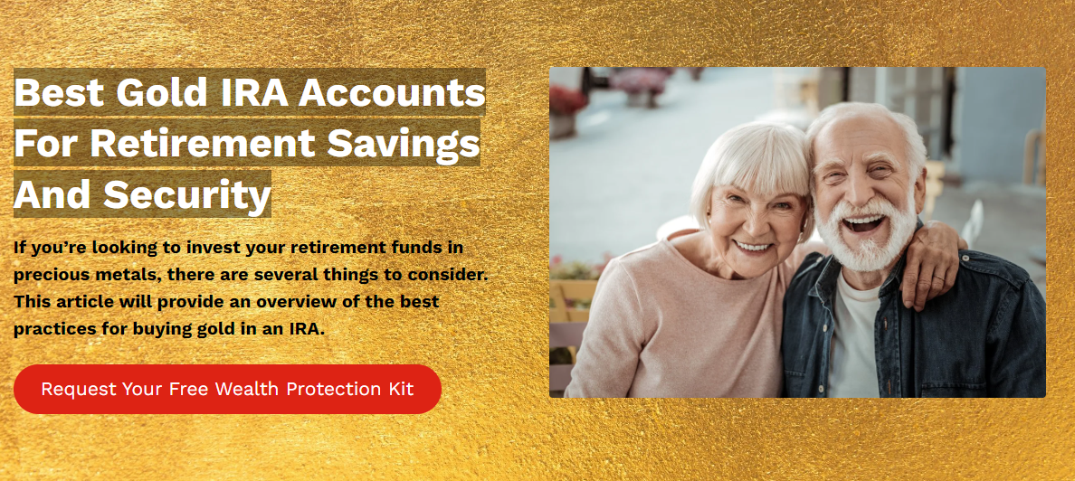 Best Gold IRA Accounts For Retirement Savings And Security