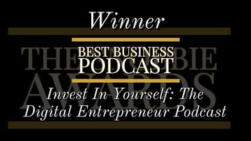 Awards Invest in Yourself: The Digital Entrepreneur Podcast